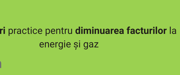 cum sa economisesti energie_facturi gaze_facturi energie_sfaturi practice_bankwatch Romania