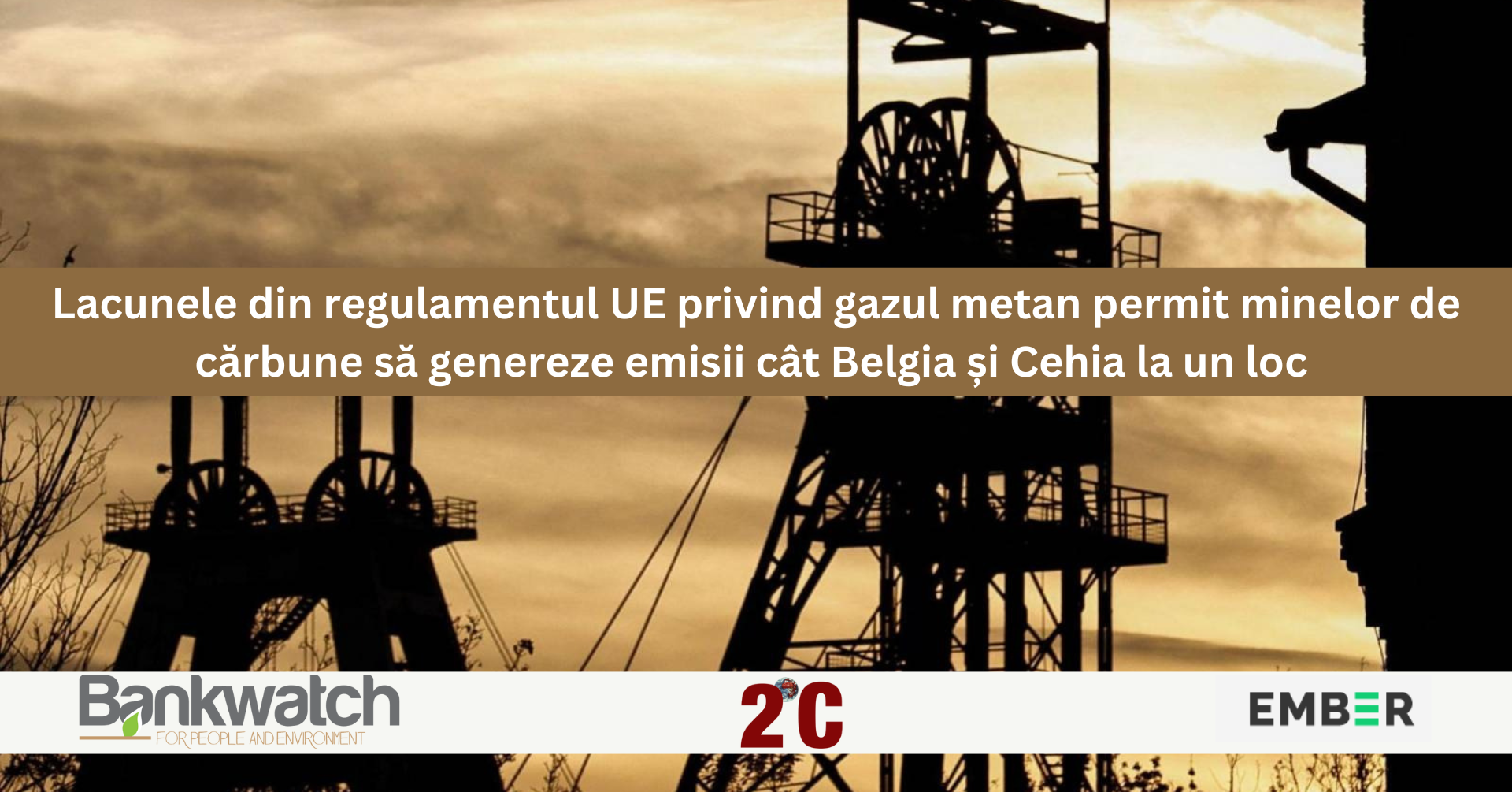 Lacunele din regulamentul UE privind gazul metan permit minelor de cărbune să genereze emisii cât Belgia și Cehia la un loc